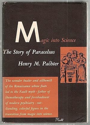 Magic into Science; The Story of Paracelsus