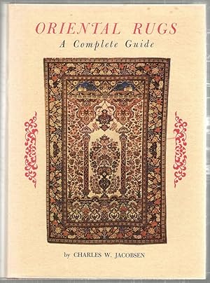 Oriental Rugs; A Complete Guide