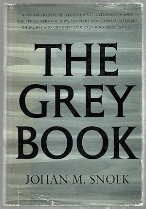 Seller image for Grey Book; A Collection of Protests Against Anti-Semitism and the Persecution of Jews Issued by Non-Roman Catholic Churches and Church Leaders During Hitler's Rule for sale by Bauer Rare Books