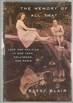 Memory of All That; Love and Politics in New York, Hollywood, and Paris