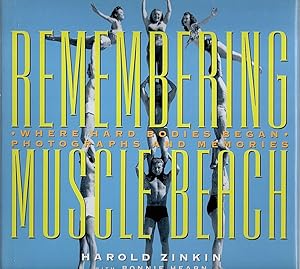 Bild des Verkufers fr Remembering Muscle Beach; Where Hard Bodies Began zum Verkauf von Bauer Rare Books