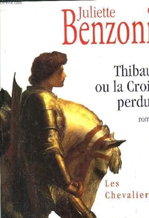 Bild des Verkufers fr LES CHEVALIERS - TOME I - THIBAUT OU LA CROIX PERDUE zum Verkauf von Le-Livre