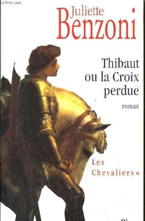 Bild des Verkufers fr LES CHEVALIERS - TOME I - THIBAUT OU LA CROIX PERDUE zum Verkauf von Le-Livre