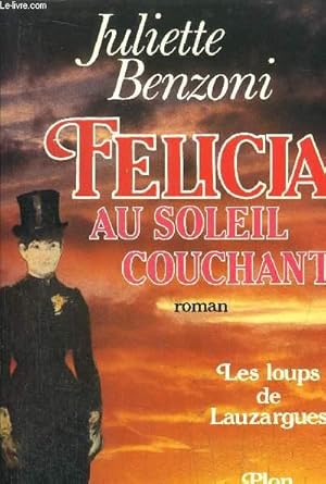 Bild des Verkufers fr LES LOUPS DE LAUZARGUES - TOME III - FELICIA AU SOLEIL COUCHANT zum Verkauf von Le-Livre