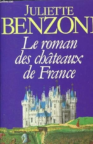 Image du vendeur pour LE ROMAN DES CHATEAUX DE FRANCE - TOME I mis en vente par Le-Livre