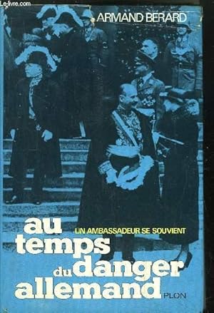 Seller image for UN AMBASSADEUR SE SOUVIENT - TOME I - EAU TEMPS DU DANGER ALLEMAND for sale by Le-Livre