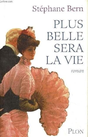 Image du vendeur pour PLUS BELLE SERA LA VIE mis en vente par Le-Livre