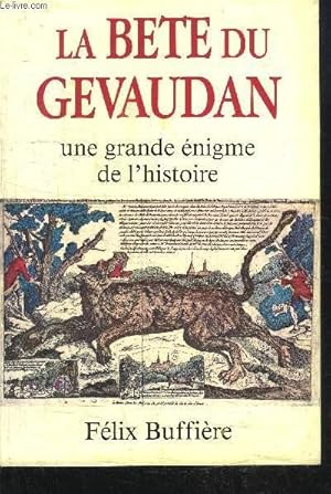 Image du vendeur pour LA BETE DU GEVAUDAN - UNE ENIGME DE L'HISTOIRE mis en vente par Le-Livre