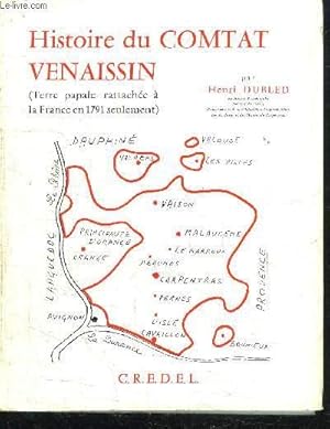 Bild des Verk�ufers f�r HISTOIRE DU COMTAT VENAISSIN - TERRE PAPALE RATTACHEE A LA FRANCE EN 1791 SEULEMENT zum Verkauf von Le-Livre