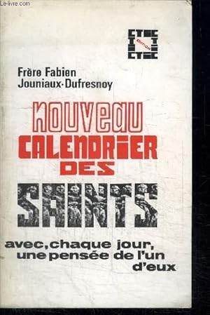 Seller image for NOUVEAU CALENDRIER DES SAINTS AVEC CHAQUE JOUR, UNE PENSEE DE L'UN D'EUX for sale by Le-Livre