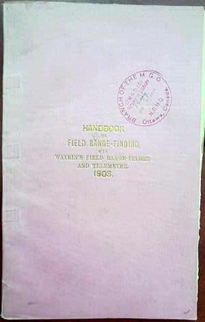 HANDBOOK FOR FIELD RANGE FINDING WITH WATKIN'S FIELD RANGE FINDER AND TELEMETER. 1903
