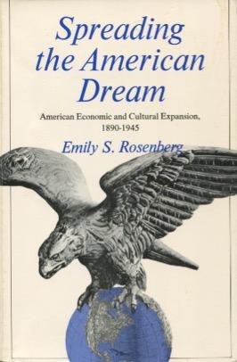 Seller image for Spreading the American Dream: American Economic and Cultural Expansion, 1890-1945 (American Century) for sale by Kenneth A. Himber