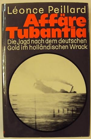 Bild des Verkufers fr Affre Tubantia. Die Jagd nach dem deutschen Gold im hollndischen Wrack. zum Verkauf von Der Buchfreund