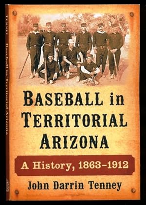 Image du vendeur pour Baseball in Territorial Arizona: A History 1863-1912 mis en vente par Don's Book Store