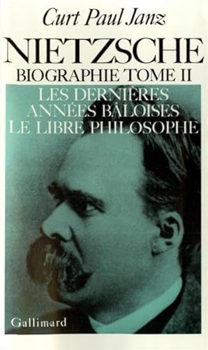 Nietzsche. 2. Nietzsche. Les dernières années bâloises, le libre philosophe. Volume : 2