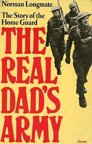 Seller image for THE REAL DAD'S ARMY, THE STORY OF THE HOME GUARD for sale by Le-Livre