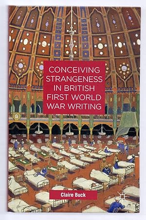 Image du vendeur pour Conceiving Strangeness in British First World War Writing mis en vente par Attic Books (ABAC, ILAB)