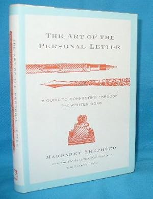 The Art of the Personal Letter : A Guide to Connecting Through the Written Word