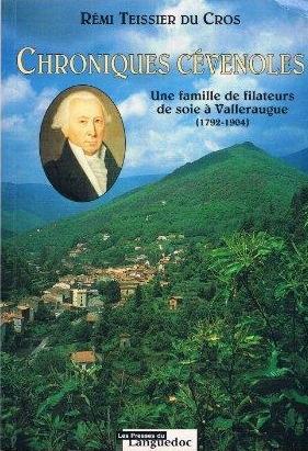 Chroniques cevenoles - Une famille de filateurs de soie à Valleraugue (1792-1904)