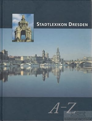 Bild des Verkufers fr Stadtlexikon Dresden A - Z zum Verkauf von Leipziger Antiquariat