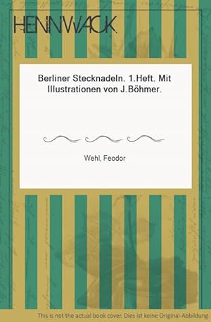 Berliner Stecknadeln. 1.Heft. Mit Illustrationen von J.Böhmer.