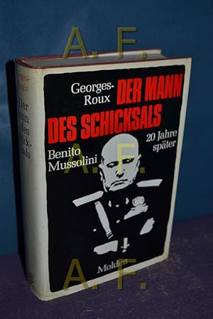 Bild des Verkufers fr Der Mann des Schicksals : Benito Mussolini, 20 Jahre spter. zum Verkauf von Antiquarische Fundgrube e.U.