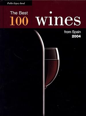 Imagen del vendedor de The Best 100 Wines from Spain 2004 a la venta por Cat's Curiosities