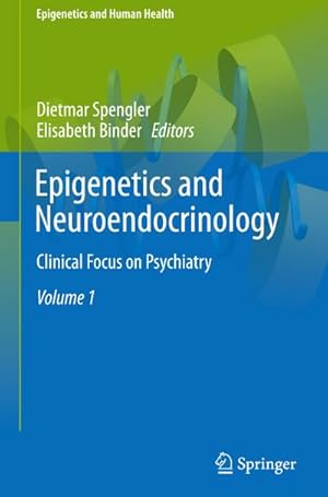 Bild des Verkufers fr Epigenetics and Neuroendocrinology : Clinical Focus on Psychiatry, Volume 1 zum Verkauf von AHA-BUCH GmbH