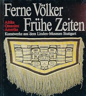 Bild des Verkufers fr (2 Bnde) Ferne Vlker - Frhe Zeiten. Band 1: Afrika; Ozeanien; Amerika / Band 2: Orient; Sdasien; Ostasien. Kunstwerke aus dem Linden-Museum Stuttgart. zum Verkauf von Fundus-Online GbR Borkert Schwarz Zerfa