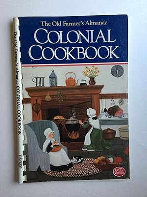 Imagen del vendedor de The Old Farmer's Almanac Colonial Cookbook 1982 a la venta por WellRead Books A.B.A.A.