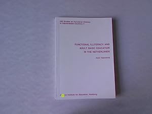 Bild des Verkufers fr Functional Illiteracy and Adult Basic Education in the Netherlands. UIE Studies on Functional Illiteracy in Industrialised Countries, 5. zum Verkauf von Antiquariat Bookfarm