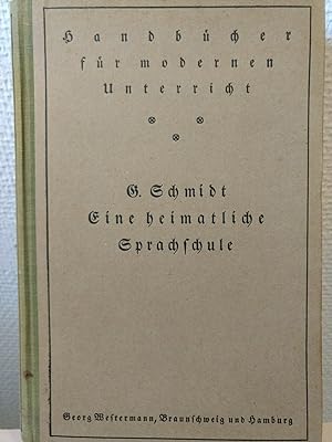 Eine heimatliche Sprachschule. Auf der Grundlage des hamburgischen Sprachgebietes. Handbücher für...