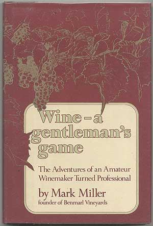 Seller image for Wine - A Gentleman's Game: The Adventures of an Amateur Winemaker Turned Professional for sale by Between the Covers-Rare Books, Inc. ABAA