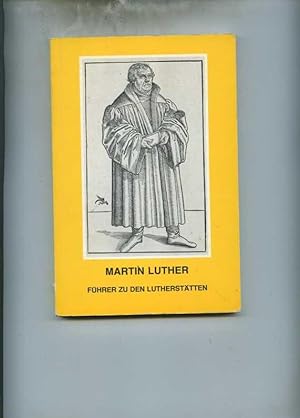 Martin Luther - Führer zu den Lutherstätten
