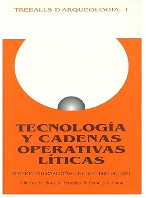 TECNOLOGIA Y CADENAS OPERATIVAS LITICAS. REUNION INTERNACIONAL, 15-18 DE 1991