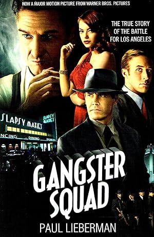 The Gangster Squad : The True Story Of The Battle For Los Angeles :