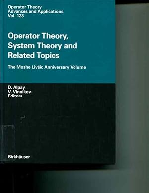 Seller image for Operator Theory, System Theory and Related Topics: The Moshe Livsic Anniversary Volume (Operator Theory: Advances and Applications) for sale by Orca Knowledge Systems, Inc.