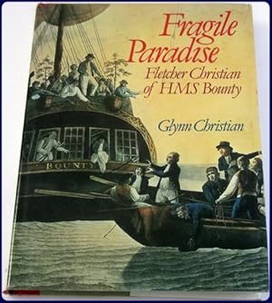 Image du vendeur pour FRAGILE PARADISE. THE DISCOVERY OF FLETCHER CHRISTIAN BOUNTY MUTINEER. mis en vente par Parnassus Book Service, Inc