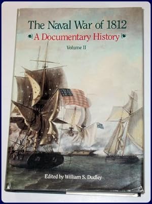 THE NAVAL WAR OF 1812. A DOCUMENTARY HISTORY. TWO VOLUMES.