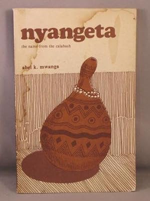 Nyangeta [The Name from the Calabash]