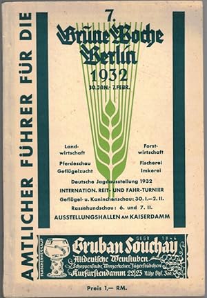 7. Grüne Woche Berlin 1932. Ausstellung für den Bedarf der Landwirtschaft und verwandter Betriebe...