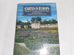 Gärten in Europa : Führer zu 727 Gärten und Parkanlagen.
