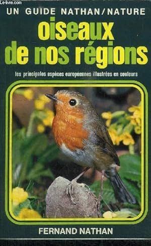 Immagine del venditore per OISEAUX DE NOS REGIONS - LES PRINCIPALES ESPECES EUROPEENNES ILLUSTREES EN COULEURS venduto da Le-Livre