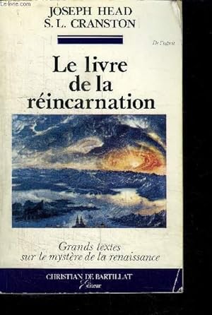 LE LIVRE DE LA REINCARNATION - GRANDS TEXTES SUR LE MYSTERE DE LA RENAISSANCE - LE PHENIX ET LE M...