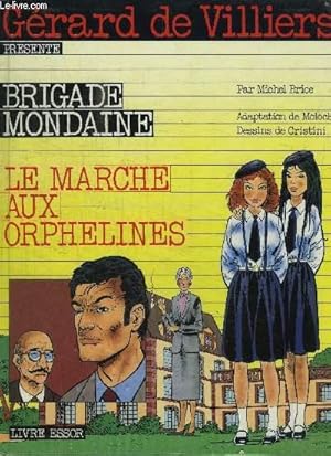 Immagine del venditore per BRIGADE MONDAINE - LE MARCHE AUX ORPHELINES / COLLECTION GERARD DE VILLIERS venduto da Le-Livre