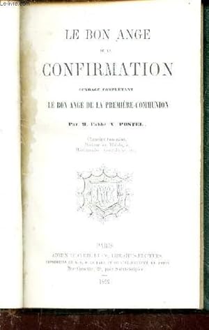 Bild des Verkufers fr LE BON ANGE DE LA CONFIRMATION - ouvrage completant Le bon ange de la premiere-communion. zum Verkauf von Le-Livre