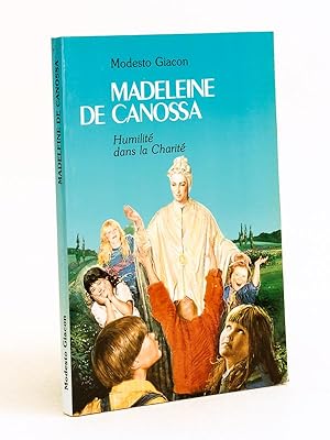 Madeleine de Canossa. Humilité dans la Charité.