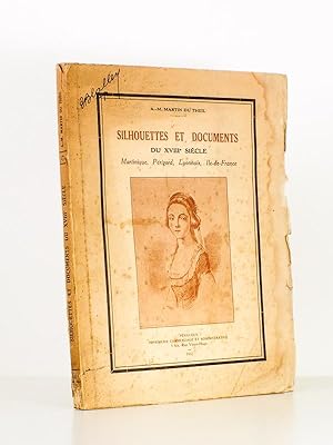 Silhouettes et Documents du XVIIIeme siècle. Martinique, Périgord, Lyonnais, Ile-de-France.