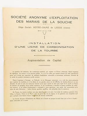 Seller image for Installation d'une usine de carbonisation de la tourbe - Augmentation de capital ( Socit Anonyme d'exploitation des Marais de la Souche, sige social : Notre-Dame de Liesse, Aisne ) [ Prospectus d'appel aux fonds, 1925 ] for sale by Librairie du Cardinal