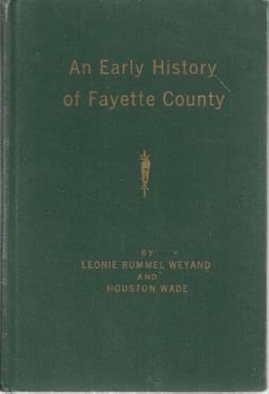 Image du vendeur pour An Early History of Fayette County mis en vente par Hill Country Books